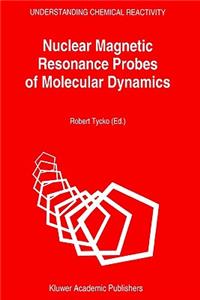 Nuclear Magnetic Resonance Probes of Molecular Dynamics