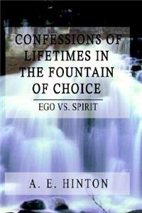 Confessions of Lifetimes in the Fountain of Choice