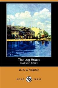 Log House (Illustrated Edition) (Dodo Press)