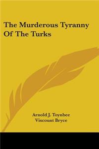 Murderous Tyranny Of The Turks