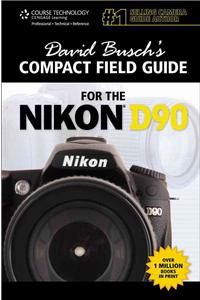 David Busch's Compact Field Guide for the Nikon D90