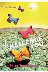 I Challenge You