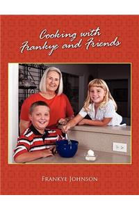 Cooking with Frankye and Friends