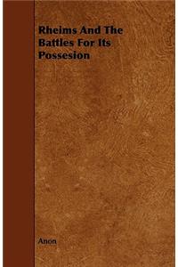 Rheims And The Battles For Its Possesion
