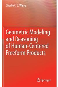 Geometric Modeling and Reasoning of Human-Centered Freeform Products