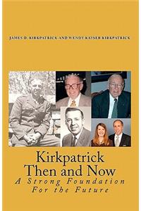 Kirkpatrick Then and Now