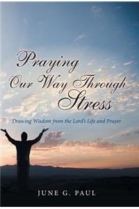 Praying Our Way Through Stress