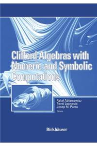 Clifford Algebras with Numeric and Symbolic Computations