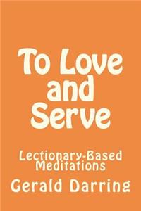 To Love and Serve