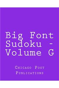 Big Font Sudoku - Volume G