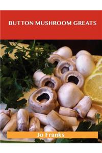 Button Mushroom Greats