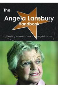 The Angela Lansbury Handbook - Everything You Need to Know about Angela Lansbury