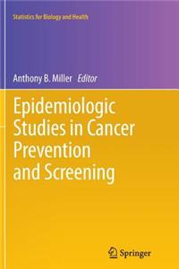 Epidemiologic Studies in Cancer Prevention and Screening