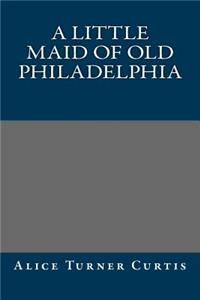 Little Maid of Old Philadelphia