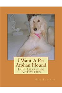 I Want A Pet Afghan Hound