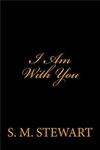 I Am With You