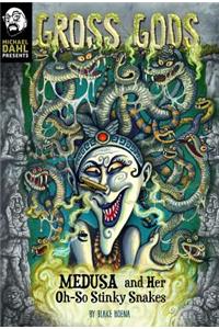 Medusa and Her Oh-So-Stinky Snakes