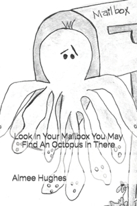 Look In Your Mailbox You May Find An Octopus In There