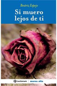 Si muero lejos de ti