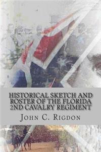 Historical Sketch and Roster of the Florida 2nd Cavalry Regiment