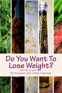 Do You Want To Lose Weight?