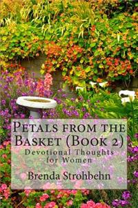 Petals from the Basket (Book 2): Devotional Thoughts for Women