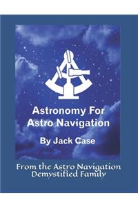 Astronomy For Astro Navigation