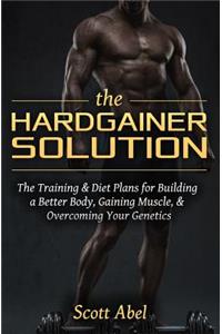 The Hardgainer Solution