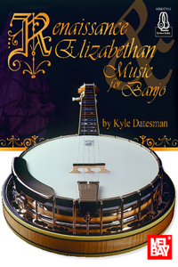 Renaissance & Elizabethan Music for Banjo
