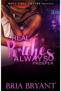 Real B*tches Always Prosper