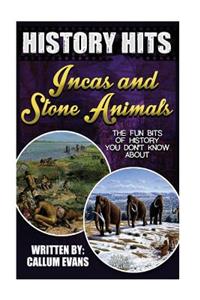 The Fun Bits of History You Don't Know about Incas and Stone Age Animals: Illustrated Fun Learning for Kids