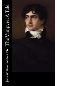 The Vampyre; A Tale.