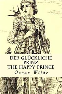 Der glückliche Prinz/The Happy Prince