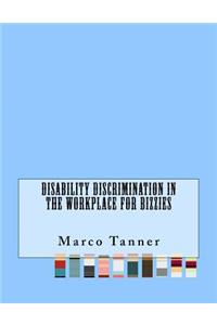 Disability Discrimination in the Workplace For Bizzies