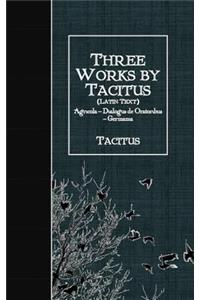 Three Works by Tacitus (Latin Text)