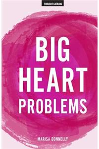 Big Heart Problems
