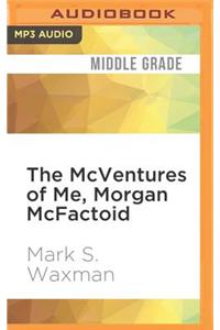 McVentures of Me, Morgan McFactoid