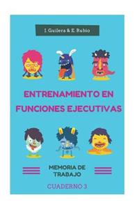 Entrenamiento en Funciones Ejecutivas. Memoria de Trabajo. Cuaderno 3.