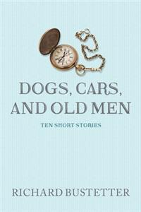 Dogs, Cars, and Old Men