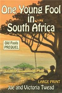 One Young Fool in South Africa (Large Print)