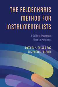 The Feldenkrais Method for Instrumentalists