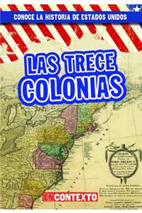 Las Trece Colonias (the Thirteen Colonies)