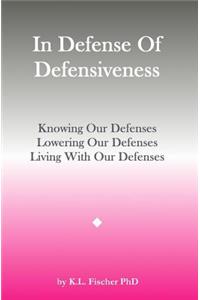 In Defense of Defensiveness