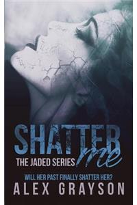 Shatter Me