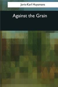 Against the Grain