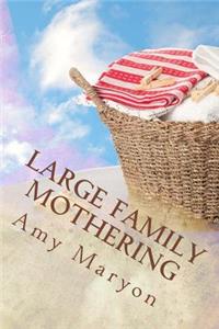 Large Family Mothering