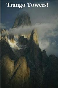 Trango Towers.