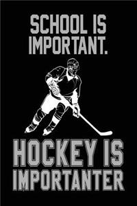 School Is Important. Hockey Is Importanter