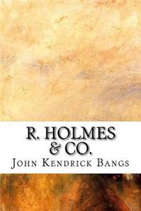 R. Holmes & Co.