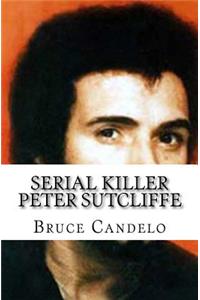 Serial Killer Peter Sutcliffe
